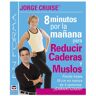 Tutor 8 minutos para reducir caderas y muslos libros  (UNICA)