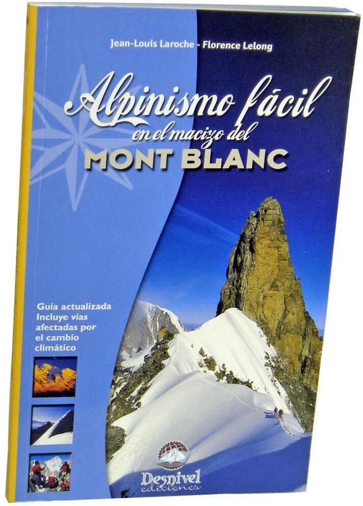 Desnivel alpinismo facil en el macizo del mont blanc libros Blanco (UNICA)