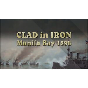 Strategy First Clad in Iron: Manila Bay 1898