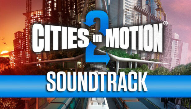 Paradox Interactive Cities in Motion 2: Soundtrack