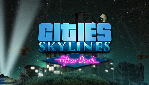 Paradox Interactive Cities: Skylines - After Dark