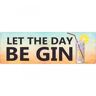 Grindstore Let The Day Be Gin - Cartel de chapa delgado