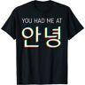 91460000MAC1BL4E7P Me tuviste en Hola turista coreano Annyeong Corea Kpop camiseta unisex