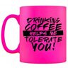 Grindstore Beber café me ayuda a tolerarte Taza de neón