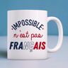 Mug IMPOSSIBLE N'EST PAS FRANÇAIS ENKR