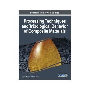 IGI Global Processing Techniques And Tribological Behavior Of Composite Materials