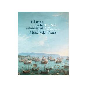 Ediciones El Viso, S.A. El Mar En Las Colecciones Del Museo Del Prado