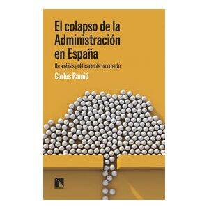 Los Libros de la Catarata El Colapso De La Administración En España