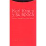 Editorial Trotta, S.A. Karl Kraus Y Su época