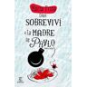 Espasa Libros, S.L. Cómo Sobreviví A La Madre De Pavlo