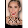 Editorial Edaf, S.L. Miley Cyrus: La Biografía