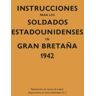 Kailas Editorial, S.L. Instrucciones Para Los Soldados Estadounidenses En Gran Bretaña, 1942