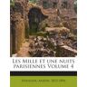 Nabu Press Les Mille Et Une Nuits Parisiennes Volume 4