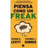 B (Ediciones B) Piensa Como Un Freak