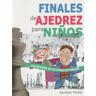 La Casa Del Ajedrez Finales De Ajedrez Para Niños