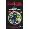 Guías Azules de España, S.A. Guía Azul Malí Y Burkina Faso