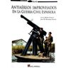 Galland Books S.L.N.E. Antiaéreos Improvisados En La Guerra Civil Española