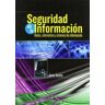 Ediciones Paraninfo, S.A Seguridad De La Información. Redes, Informática Y Sistemas De Información