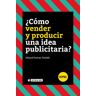 Editorial UOC, S.L. cómo Vender Y Producir Una Idea Publicitaria?