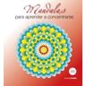 Terapias Verdes Nueva Ed. Mandalas Para Aprender A Concentrarse