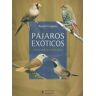 Editorial Hispano Europea S.A. Pájaros Exóticos