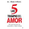 La Esfera de los Libros, S.L. Las 5 Trampas Del Amor: Por Qué Fracasan Las Relaciones Y Cómo Evitarlo