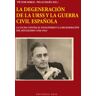 Editorial Base (ES) La Degeneración De La Urss Y La Guerra Civil Española