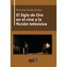 Grupo editor Visión Net El Siglo De Oro En El Cine Y La Ficción Televisiva