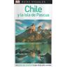 DK Guía Visual Chile Y La Isla De Pascua