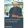 EUNSA. Ediciones Universidad de Navarra, S.A. Joseph Ratzinger. Una Biografía