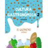 ANAYA EDUCACIóN Cultura Gastronómica 2. El Gazpacho Andaluz.
