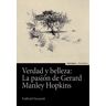 EUNSA. EDICIONES UNIVERSIDAD DE NAVARRA, S.A. Verdad Y Belleza: La Pasión De Gerard Manley Hopkins