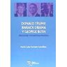 Tirant Humanidades Editorial Donald Trump, Barack Obama Y George Bush. Ideología Y Estrategia Política