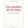 Ediciones Rialp, S.A. Los Estudios De Los Hijos. Cómo Ofrecerles Ayuda
