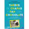 LA ESFERA DE LOS LIBROS, S.L. Tardes De Chapas Y Pan Con Chocolate