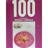 BAINET EDICIONES 100 Recetas Sopas Y Cremas