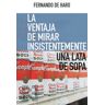 Ediciones Encuentro, S.A. La Ventaja De Mirar Insistentemente Una Lata De Sopa