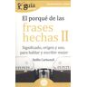 Editatum Guíaburros El Porqué De Las Frases Hechas Ii