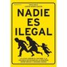 GRANO DE SAL Nadie Es Ilegal