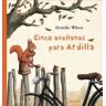 Lóguez Ediciones Cinco Avellanas Para Ardilla