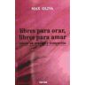 Narcea, S.A. de Ediciones Libertad Para Orar, Libertad Para Amar : Crecer En Oración Y Comparación