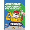 Bell  Mackenzie Publishing Awesome Colouring Book For Boys Age 5
