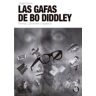 66 RPM EDICIONS,S.L Las Gafas De Bo Diddley