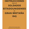 Kailas Editorial, S.L. Instrucciones Para Los Soldados Estadounidenses En Gran Bretaa, 1942