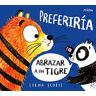 Ediciones Jaguar Preferiría Abrazar A Un Tigre