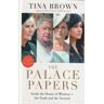 CROWN PUB INC The Palace Papers: Inside The House Of Windsor--the Truth And The Turmoil