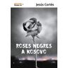 Edicions Bromera, S.L. Roses Negres A Kosovo