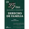 Editorial Dykinson, S.L. Los 25 Temas Más Frecuentes En La Vida Práctica Del Derecho De Familia. Tomo I