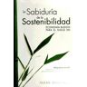 Ed. Dharma, S.L. La Sabiduria De La Sostenibilidad