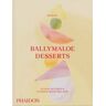 Phaidon Press Limited Ballymaloe Desserts, Iconic Recipes And Stories From Ireland